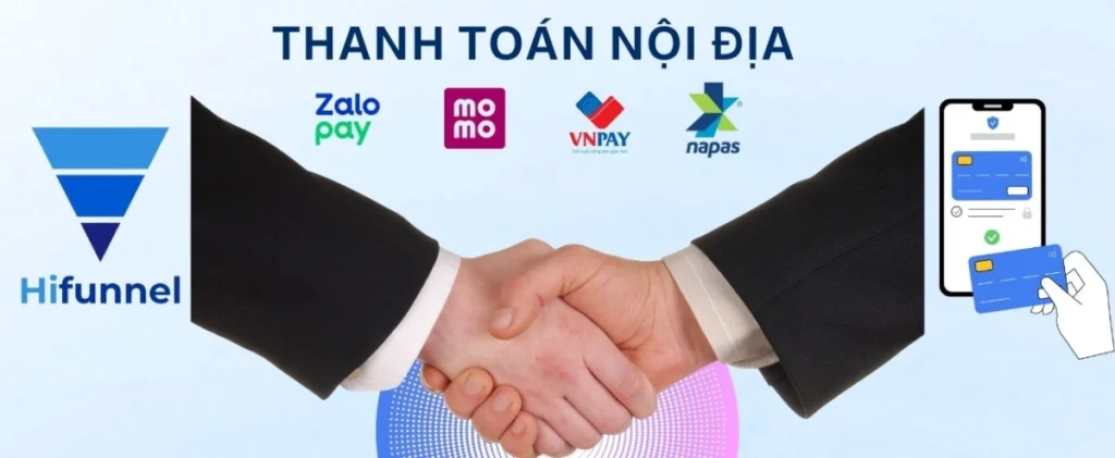Hifunnel bắt tay các nền tảng thanh toán Việt Nam chính là tiền đề để phát triển thị trường nội địa