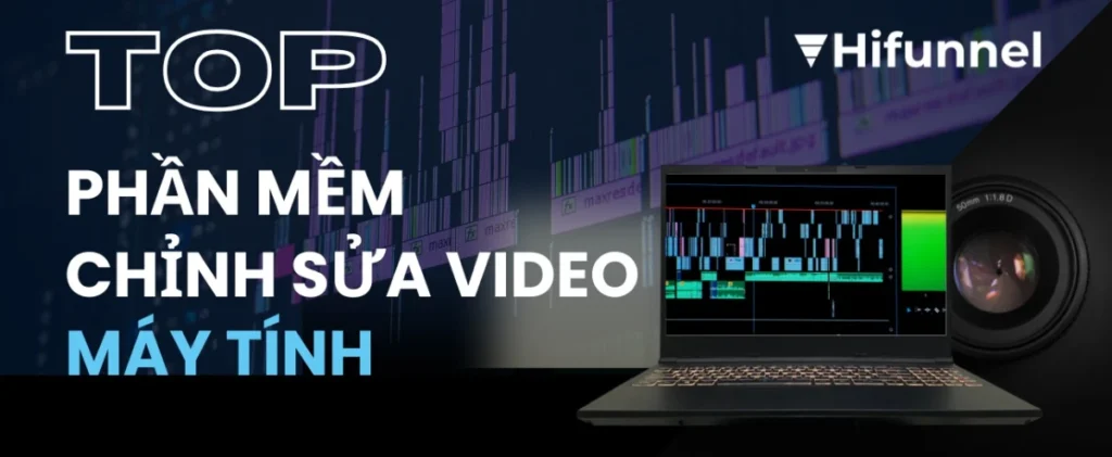 Khám phá các phần mềm chỉnh sửa video máy tính dễ dùng