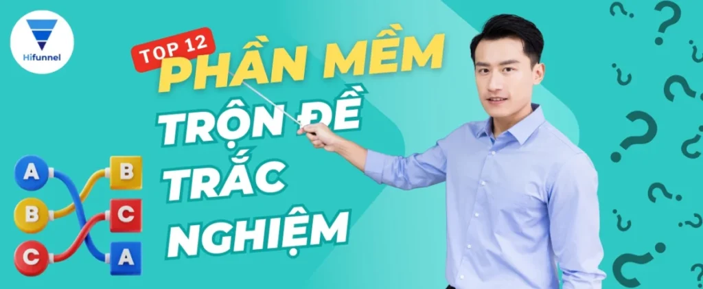 Khám phá các phần mềm trộn đề trắc nghiệm chất lượng nhất
