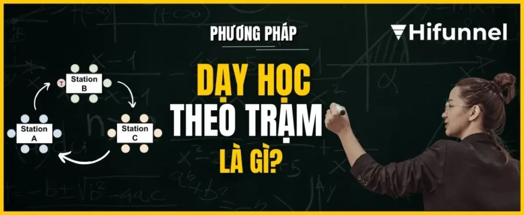 Tìm hiểu phương pháp dạy học theo trạm có gì đặc biệt