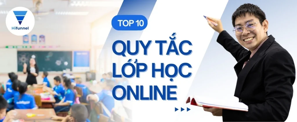 Quy tắc lớp học online là nền tảng biến buổi học qua màn hình trở thành trải nghiệm nghiêm túc, hiệu quả