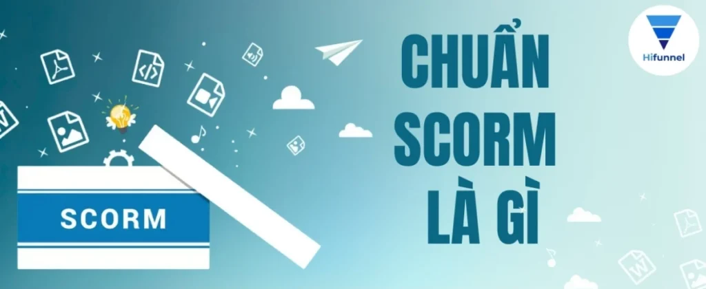 SCORM – bộ tiêu chuẩn e-learning phổ biến nhất hiện nay