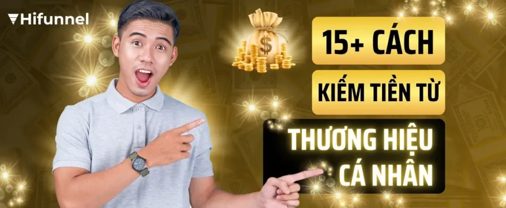 Cách kiếm tiền từ thương hiệu cá nhân