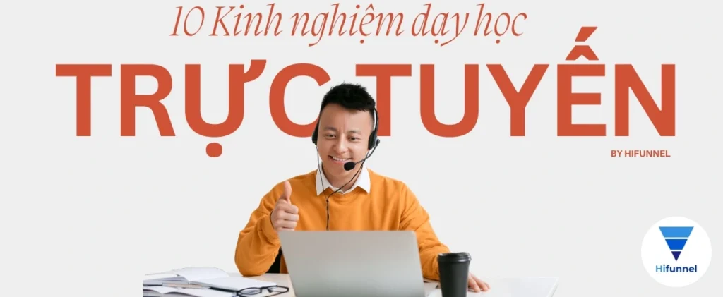 Kinh nghiệm dạy học trực tuyến hiệu quả cho giáo viên