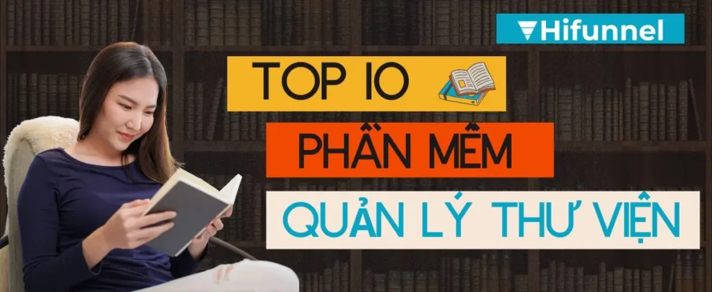 Lời khuyên chọn các phần mềm quản lý thư viện phù hợp