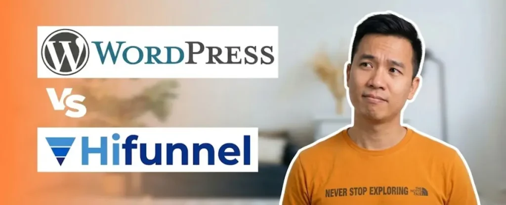 So sánh Hifunnel vs WordPress: Nền tảng tạo web bán khóa học nào ưu thế?