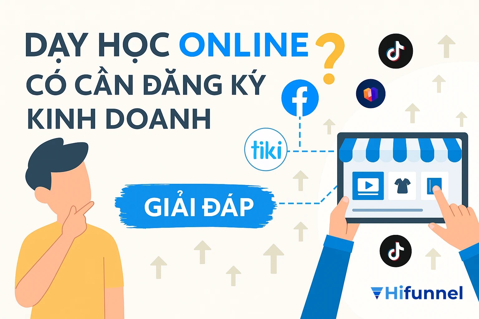 Dạy online có cần đăng ký kinh doanh không? Nếu chưa thì sao?
